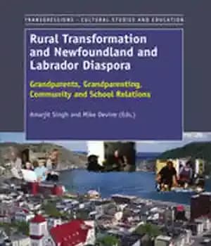 دانلود کتاب Rural Transformation and Newfoundland Labrador Diaspora: Grandparents, Grandparenting, Community School Relations