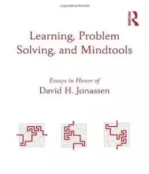 دانلود کتاب Learning, Problem Solving, and Mindtools: Essays in Honor of David H. Jonassen