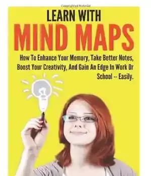 دانلود کتاب Learn With Mind Maps: How To Enhance Your Memory, Take Better Notes, Boost Creativity, And Gain An