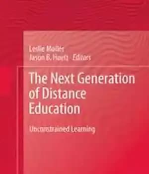 دانلود کتاب The Next Generation of Distance Education: Unconstrained Learning