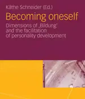 دانلود کتاب Becoming oneself: Dimensions of ‘Bildung’ and the facilitation personality development – : «Bildung