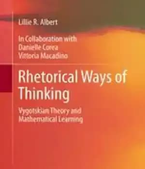 دانلود کتاب Rhetorical Ways of Thinking: Vygotskian Theory and Mathematical Learning