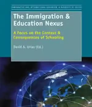 دانلود کتاب The Immigration & Education Nexus: A Focus on Context Consequences of Schooling – Nexus