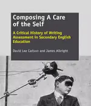 دانلود کتاب Composing a Care of the Self: Critical History Writing Assessment in Secondary English Education