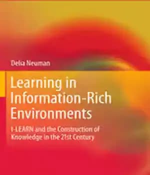 دانلود کتاب Learning in Information-Rich Environments: I-LEARN and the Construction of Knowledge 21st Century