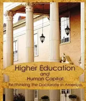دانلود کتاب Higher Education and Human Capital: Re/thinking the Doctorate in America