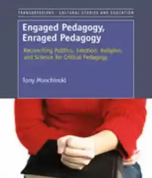 دانلود کتاب Engaged Pedagogy, Enraged Pedagogy: Reconciling Politics, Emotion, Religion, and Science for Critical Pedagogy