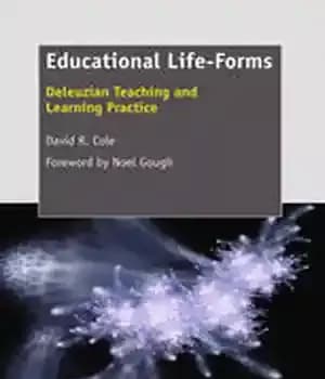 دانلود کتاب Educational Life-Forms: Deleuzian Teaching and Learning Practice