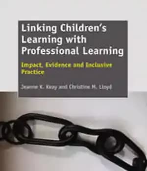 دانلود کتاب Linking ChildrenÖs Learning With Professional Learning: Impact, Evidence and Inclusive Practice