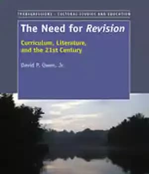 دانلود کتاب The Need for Revision: Curriculum, Literature, and 21st Century