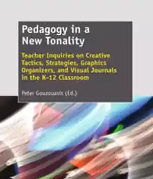 دانلود کتاب Pedagogy in a New Tonality: Teacher Inquiries on Creative Tactics, Strategies, Graphics Organizers, and Visual Journals the