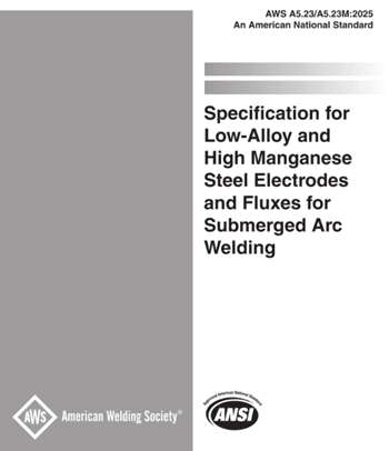 AWS A5.23/A5.23M:2025-Specification for Low-Alloy and High Manganese Steel Electrodes and Fluxes for Submerged Arc Welding