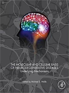 دانلود کتاب The Molecular and Cellular Basis of Neurodegenerative Diseases