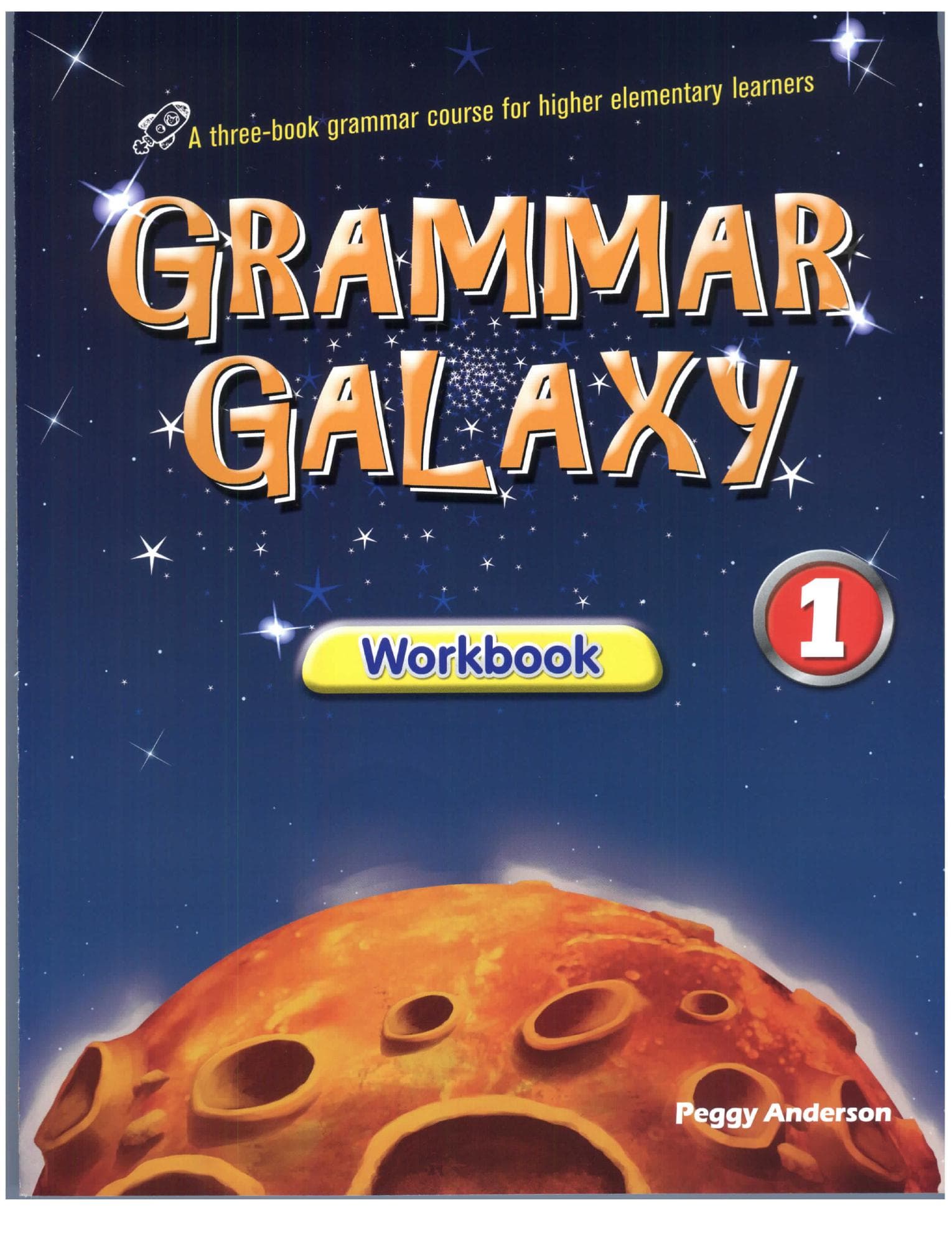 کتاب Grammar Galaxy 1 Workbook (کهکشان گرامر 1، کتاب کار) نسخه انگلیسی PDF | پگی اندرسون