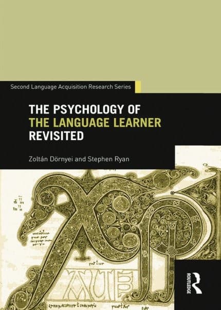 The Psychology of the Language Learner Individual Differences in Second Language Acquisition (Second Language Acquisition Research Series)