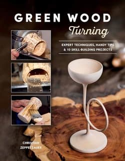 دانلود کتاب خراطی چوب سبز؛ تکنیک‌های تخصصی، نکات مفید و 10 پروژه مهارت‌آموزی Green Wood Turning: Expert Techniques, Handy Tips, and 10 Skill-Building Projects (A Step-by-Step Illustrated Woodworkers G