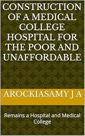 و دانلود نسخه کامل کتاب زبان اصلی Construction of a Medical College Hospital for the Poor and unaffordable : Remains a Hospital and Medical College PDF | دانلود کتاب خارجی