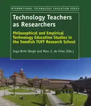 دانلود کتاب Technology Teachers as Researchers: Philosophical and Empirical Education Studies in the Swedish TUFF Research School
