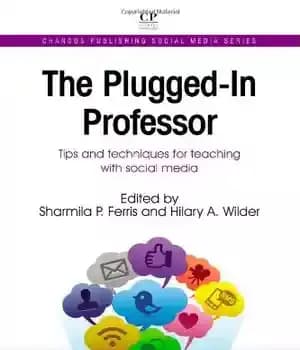 دانلود کتاب The Plugged-In Professor. Tips and Techniques for Teaching with Social Media