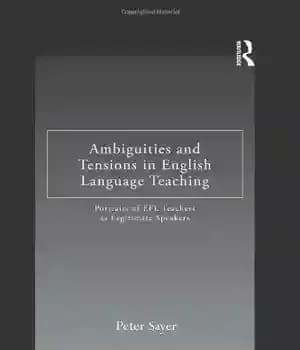 دانلود کتاب Ambiguities and Tensions in English Language Teaching: Portraits of EFL Teachers as Legitimate Speakers
