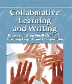 دانلود کتاب Collaborative Learning and Writing: Essays on Using Small Groups in Teaching English Composition