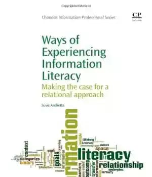 دانلود کتاب Ways of Experiencing Information Literacy. Making the Case for a Relational Approach