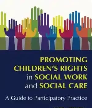 دانلود کتاب Promoting Children’s Rights in Social Work and Care: A Guide to Participatory Practice