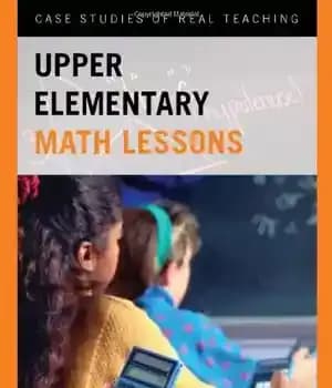 دانلود کتاب Upper Elementary Math Lessons: Case Studies of Real Teaching
