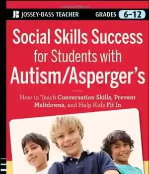دانلود کتاب Social Skills Success for Students with Autism / Asperger’s: Helping Adolescents on the Spectrum to Fit In
