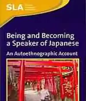دانلود کتاب Being and becoming a speaker of Japanese : an autoethnographic account