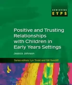 دانلود کتاب Positive and Trusting Relationships with Children in Early Years Settings