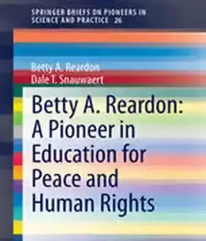 دانلود کتاب Betty A. Reardon: A Pioneer in Education for Peace and Human Rights