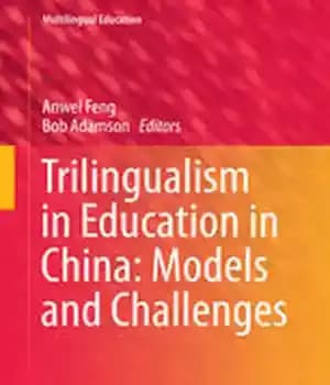 دانلود کتاب Trilingualism in Education China: Models and Challenges