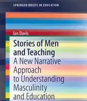 دانلود کتاب Stories of Men and Teaching: A New Narrative Approach to Understanding Masculinity Education – 