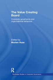 کتاب The Value Creating Board: Corporate Governance and Organizational Behaviour (هیئتمدیره ارزشآفرین: حاکمیت شرکتی و رفتار سازمانی) نسخه انگلیسی PDF | مورتن هوسه