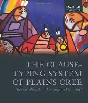دانلود کتاب The Clause-Typing System of Plains Cree: Indexicality, Anaphoricity, and Contrast – Indexicality Anaphoricity