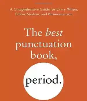 دانلود کتاب The Best Punctuation Book, Period: A Comprehensive Guide for Every Writer, Editor, Student, and Businessperson