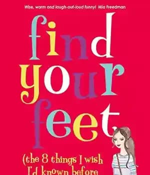 دانلود کتاب Find Your Feet: The 8 Things I Wish I’d Known Before Left High School