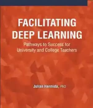 دانلود کتاب Facilitating Deep Learning: Pathways to Success for University and College Teachers
