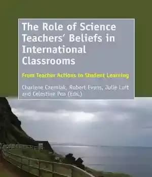 دانلود کتاب The Role of Science Teacher Beliefs in International Classrooms: From Actions to Student Learning