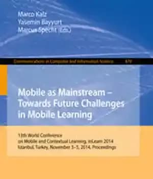 دانلود کتاب Mobile as a Mainstream Towards Future Challenges in Learning: 13th World Conference on and Contextual Learning