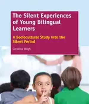 دانلود کتاب The Silent Experiences of Young Bilingual Learners: A Sociocultural Study into Period