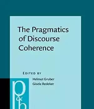 دانلود کتاب The Pragmatics of Discourse Coherence: Theories and Applications
