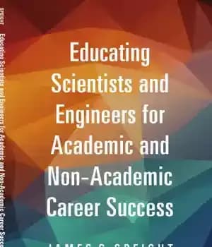 دانلود کتاب Educating Scientists and Engineers for Academic Non-Academic Career Success