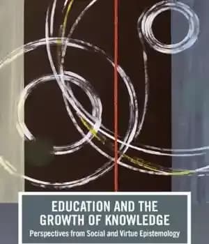 دانلود کتاب Education and the Growth of Knowledge: Perspectives from Social Virtue Epistemology