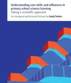 دانلود کتاب Understanding Core Skills and Influences in Primary School Science Learning: Taking a Scientific Approach
