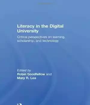 دانلود کتاب Literacy in the Digital University: Critical perspectives on learning, scholarship and technology