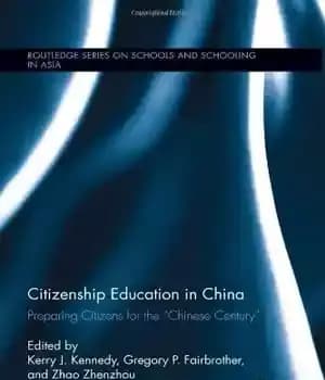 دانلود کتاب Citizenship Education in China: Preparing Citizens for the ‘Chinese Century