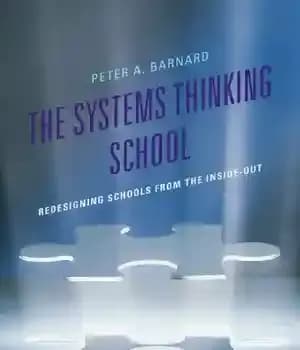 دانلود کتاب The Systems Thinking School: Redesigning Schools from Inside-Out