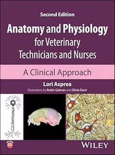 دانلود کتاب Anatomy and Physiology for Veterinary Technicians and Nurses: A Clinical Approach